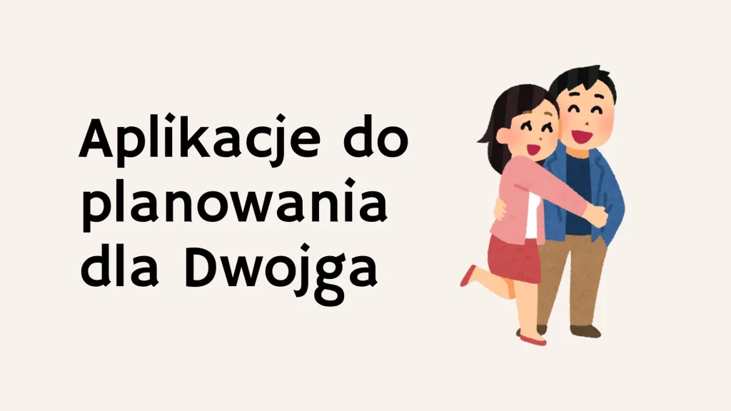 Najlepsze aplikacje do wspólnego planowania