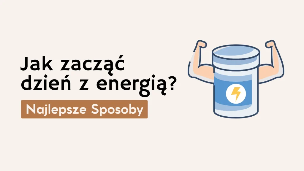 Jak dobrze rozpocząć każdy dzień