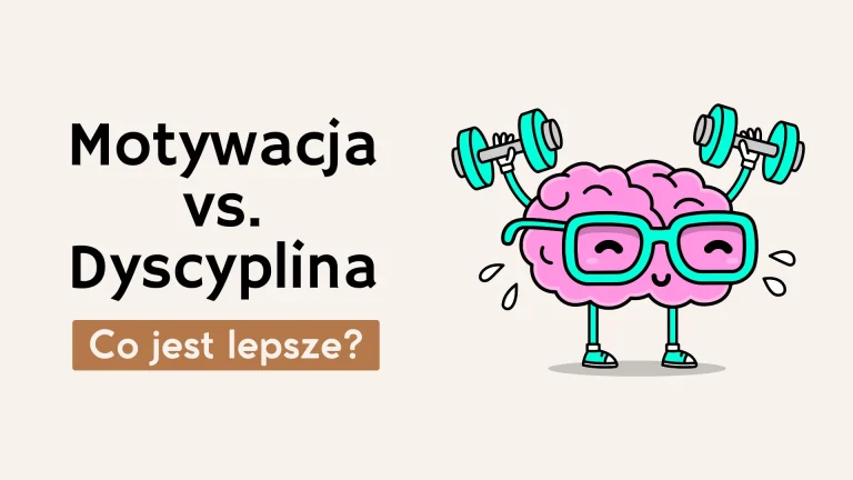 Dlaczego dyscyplina jest ważniejsza od motywacji