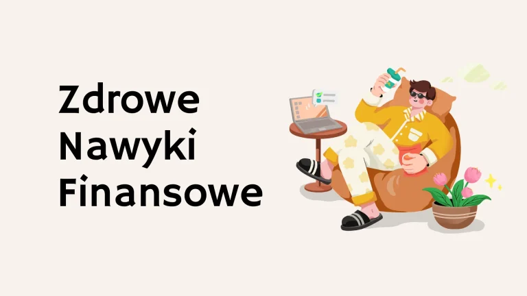 Dobre nawyki, które poprawią Twoje finanse