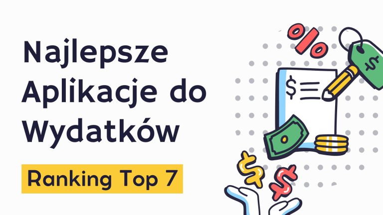 Najlepsze aplikacje do wydatków