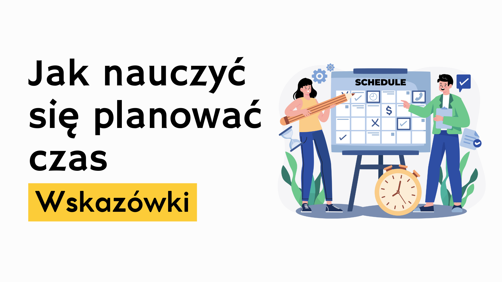 Jak nauczyć się planować czas